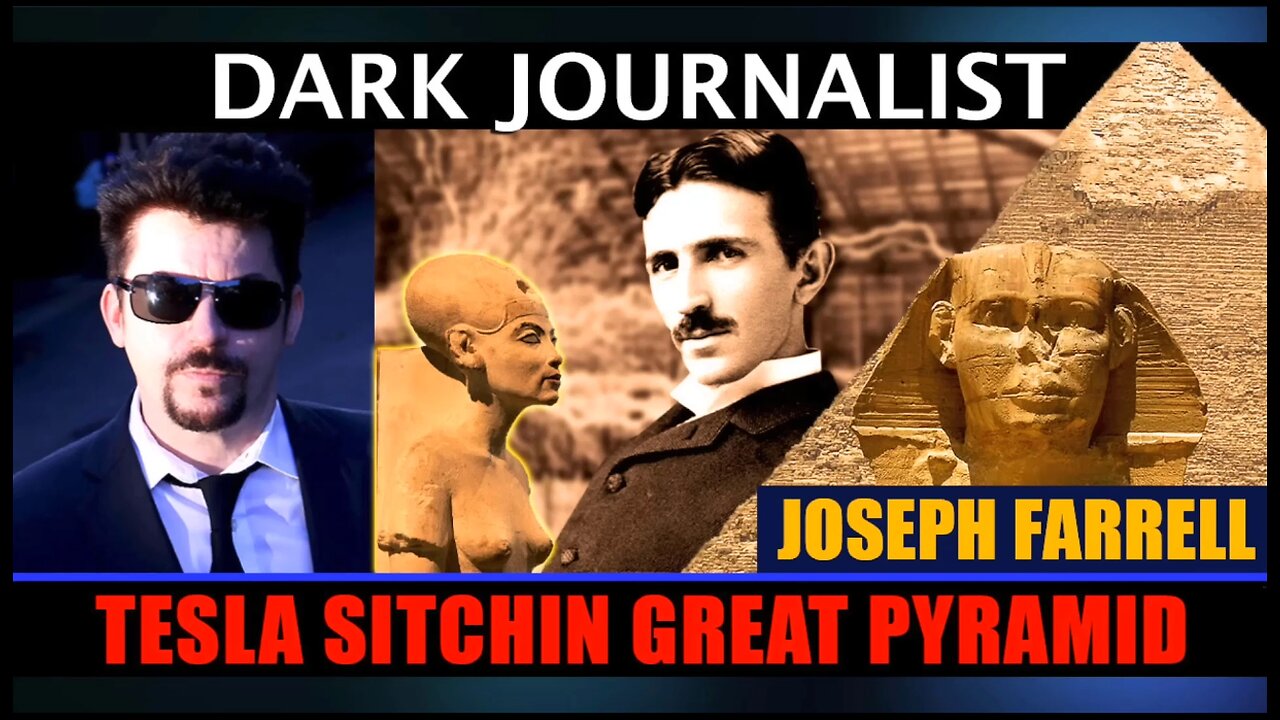 Tesla And The Great Pyramid: Dark Journalist Interview with Joseph Farrell