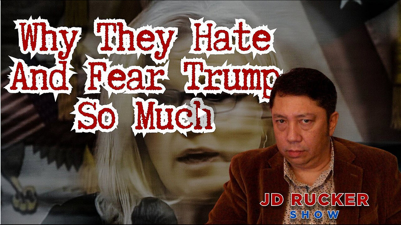 Why They Hate and Fear Trump So Much