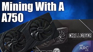 Mining With An Arc A750 - Kaspa, Ergo, ETC, Alephium