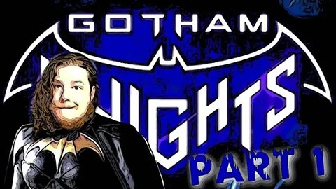 GOTHAM KNIGHTS - PART 1