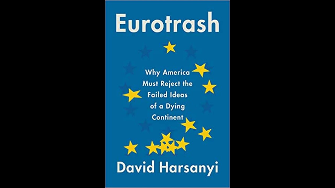 Eurotrash: Why America Must Reject the Failed Ideas of a Dying Continent