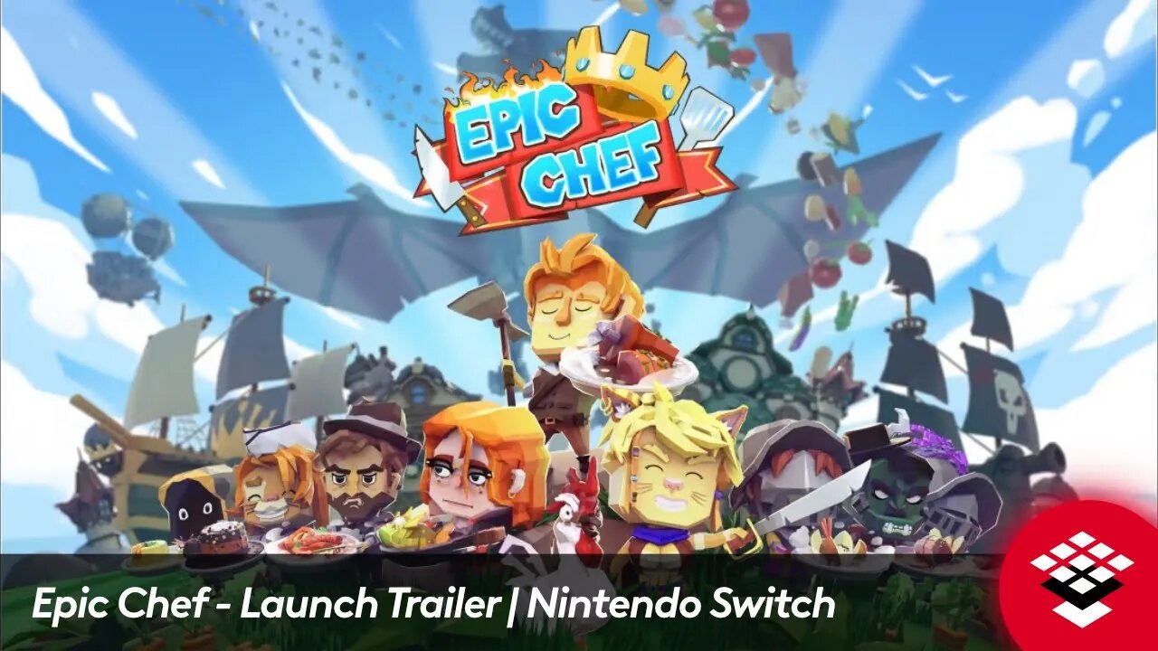 Epic Chef - Launch Trailer | Nintendo Switch