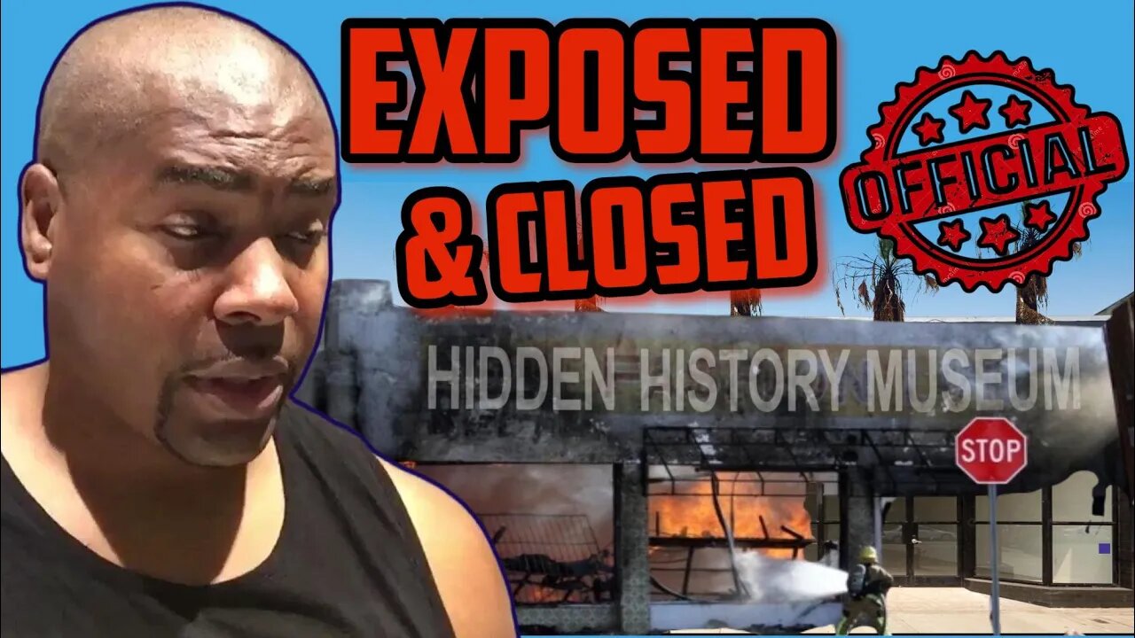 Tariq Nasheed Hidden History Museum is EXPOSED & Is Officially CLOSED! PARTY OVER!