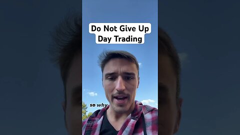 You Cannot Give Up The Vision Of Day Trading #daytrading #forextrading #futurestrading #forex