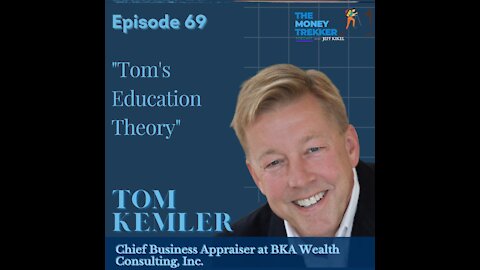 Ep.69 Tom's Education Theory (Tom Kemler)