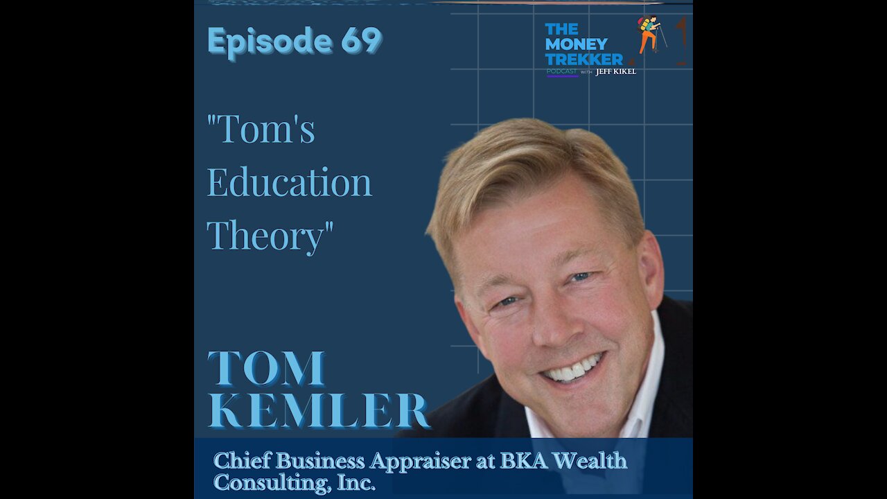 Ep.69 Tom's Education Theory (Tom Kemler)