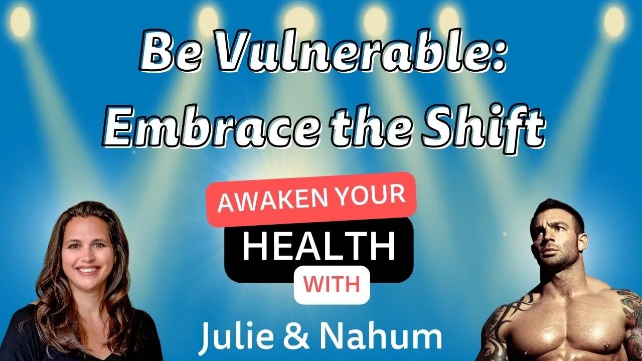 Be Vulnerable: Embrace the Shift in Your Life | Julie Murphy