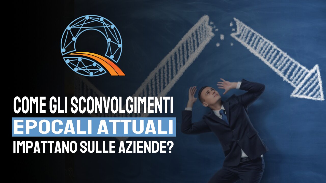 🏢 Come gli sconvolgimenti epocali attuali impattano sulle aziende?