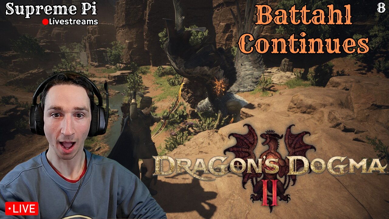 ⭐LIVE⭐Battahl Continues⭐Dragons Dogma 2 (8)⭐