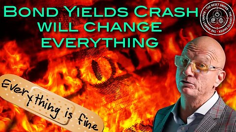 Bond Yields Crash: The Event That Will Change Economy Forever?