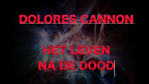 Dolores Cannon - leven na de dood - Nederlandse onertiteling