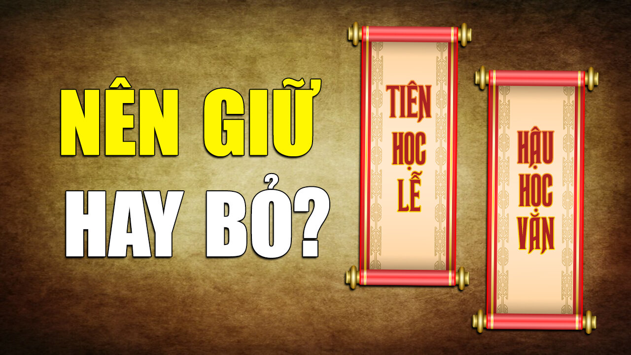 “Tiên học lễ, hậu học văn”: Bỏ đi hay giữ lại? | Tinh Hoa TV