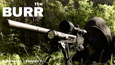 the Burr | Resurrection Episode 2 | a Post Apocalyptic Story