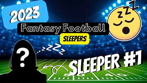 2023 Fantasy Football Sleepers | Sleeper #1