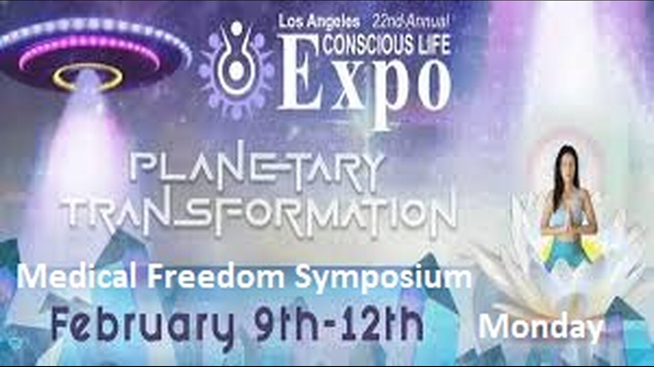 Medical Freedom Symposium - Conscious Life Expo, Monday 2-12-24