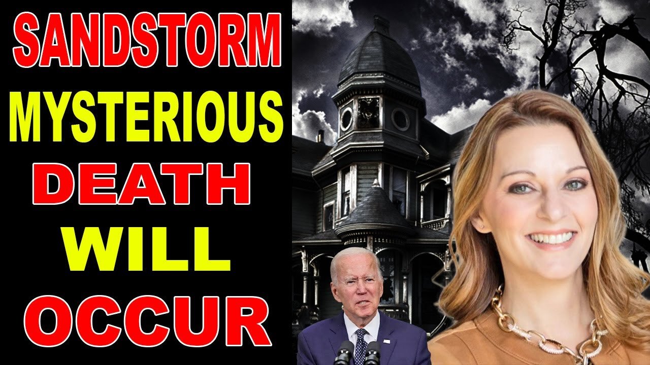 [SANDSTORM] MYSTERIOUS DEATH WILL OCCUR - JULIE GREEN PROPHETIC WORD - TRUMP NEWS