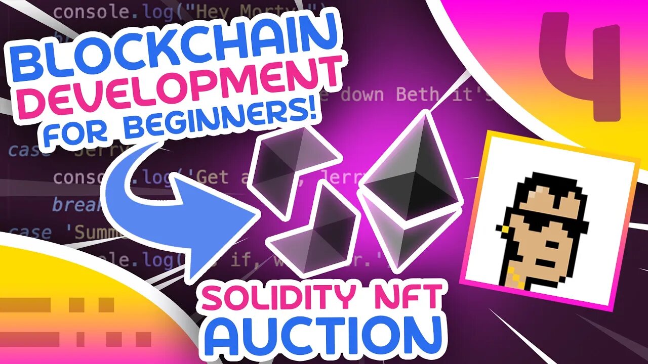 Blockchain For Beginners #4 - Solidity NFT Auction