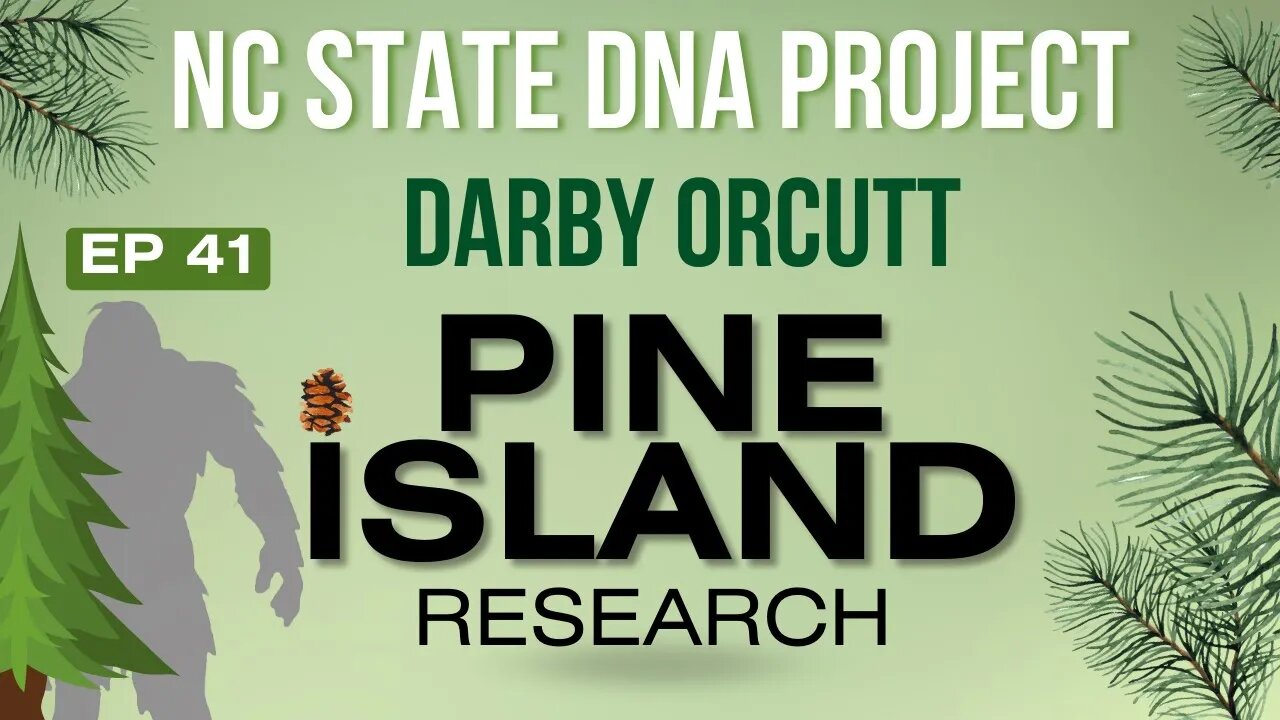 NC State DNA Project - Darby Orcutt | Pine Island Research EP41