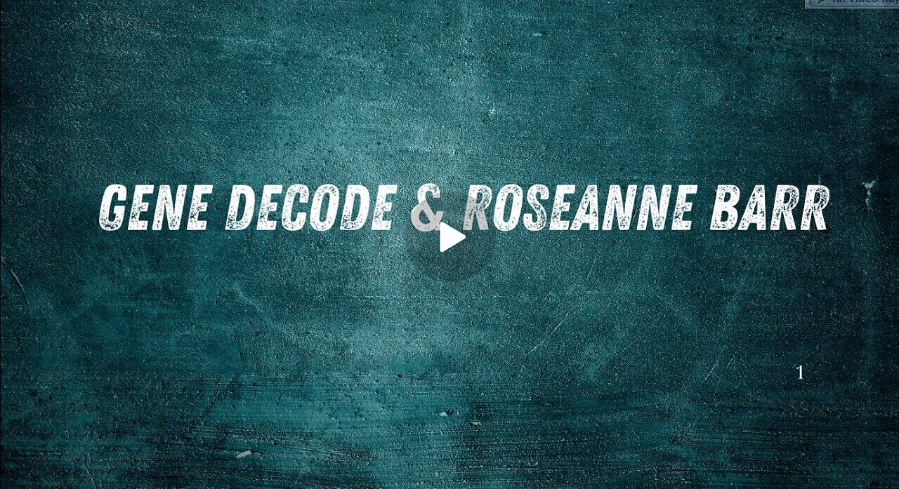 Gene Decode & Roseanne Barr- Special Intel Drop That Will Change The Game All Together!!!