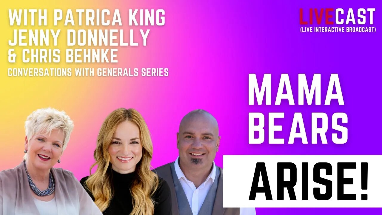 Mama Bears ARISE with Patrica King Jenny Donnelly & Chris Behnke /// LIVE INTERACTIVE BROADCAST!