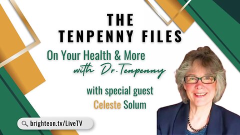 The Tenpenny Files: On Your Health & More, with special guest, Celeste Solum