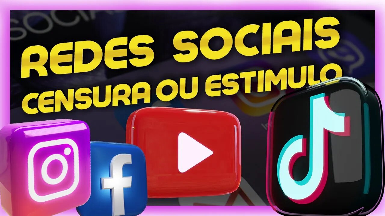 🔵 REDES SOCIAIS | Censura ou estimulo para sua vida?