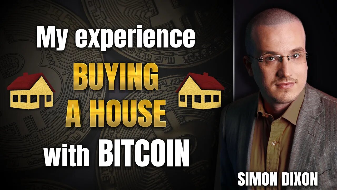 My experience buying a house with Bitcoin #SimonDixon