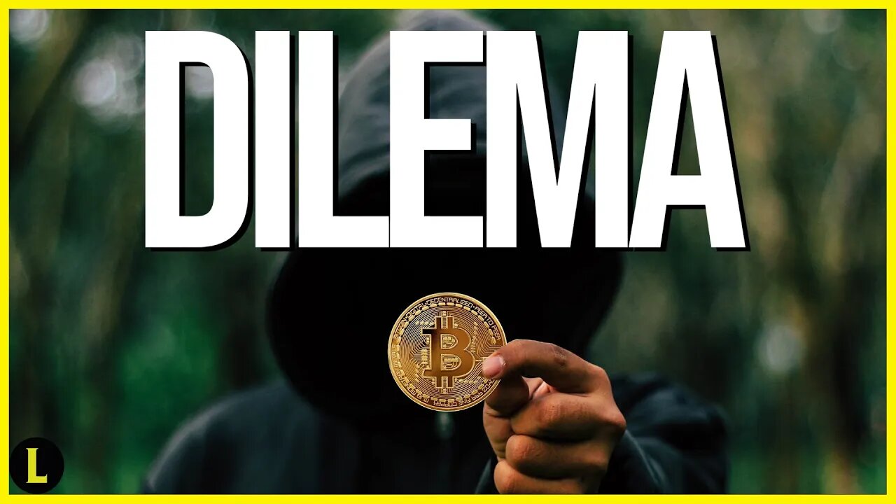 O grande DILEMA do BITCOINHEIRO