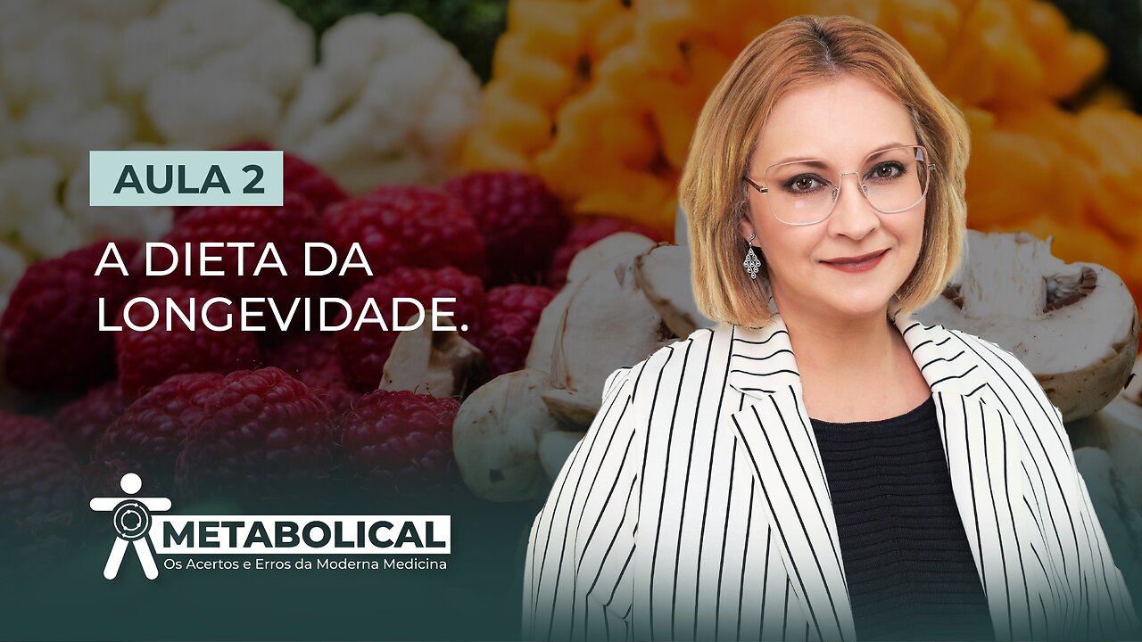 Aula 2/7 – A Dieta da Longevidade.