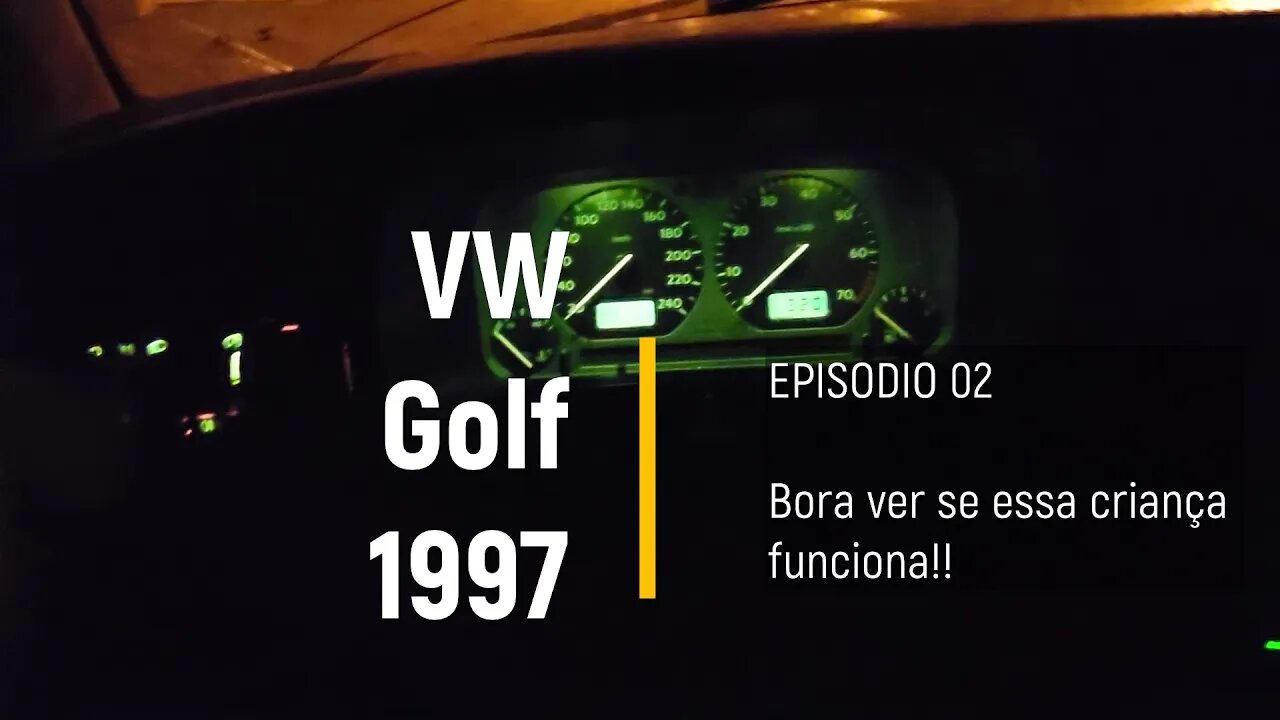 VW Golf 1997 - Bora ver se ele liga e anda!! - Episódio 02