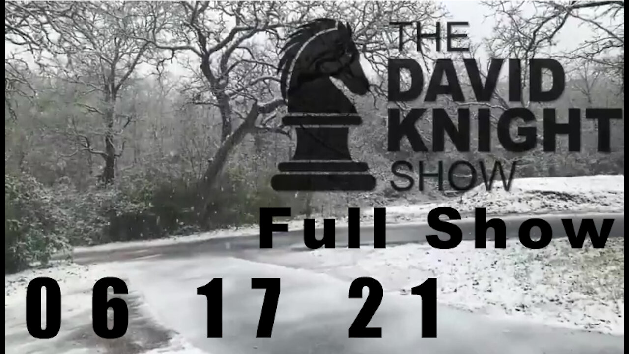 DAVID KNIGHT (Full Show) - 06_17_21 Thursday