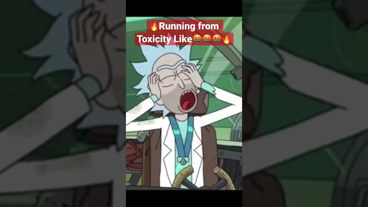 Running 🏃♂️ 🏃 From Toxicity Like: Rick and Morty.
