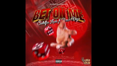 SolidFoe Luchi Ft. Vence Vega - Bet On Me