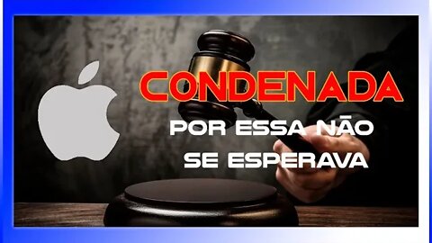 CONDENADA NO BRASIL - APPLE E SUA VENDA CASADA