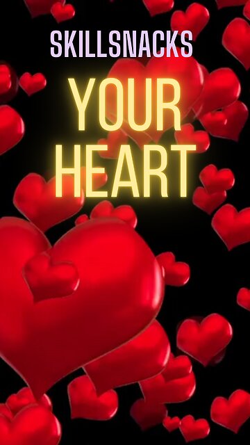 SkillSnacks: The Heart