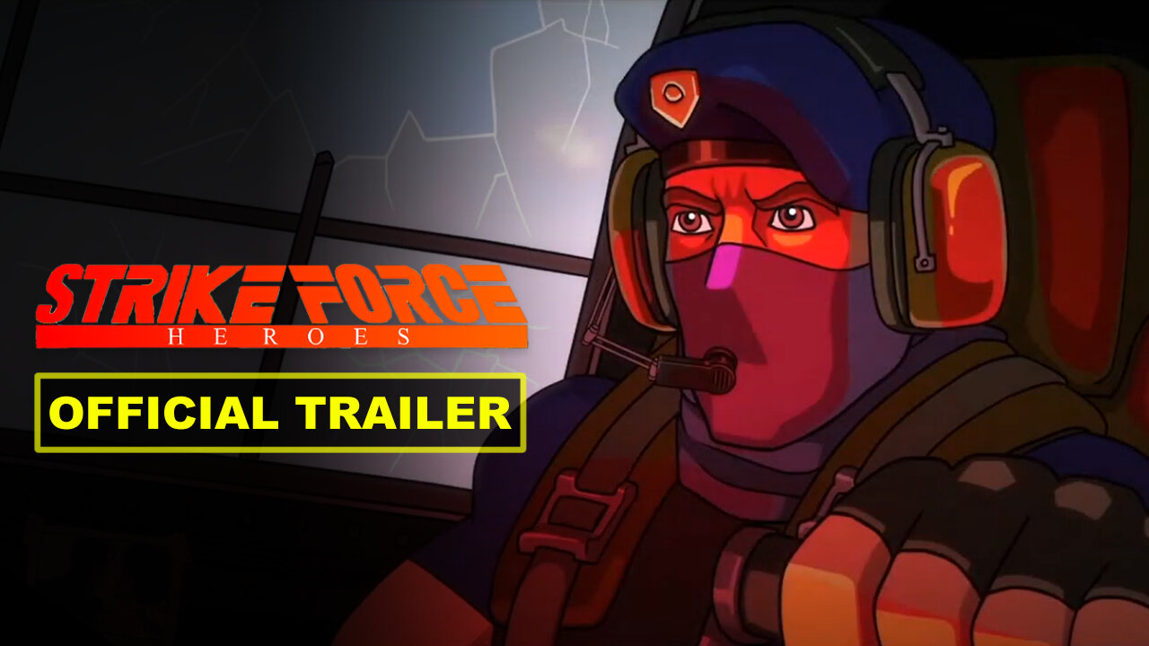 Strike Force Heroes - Official Launch Trailer