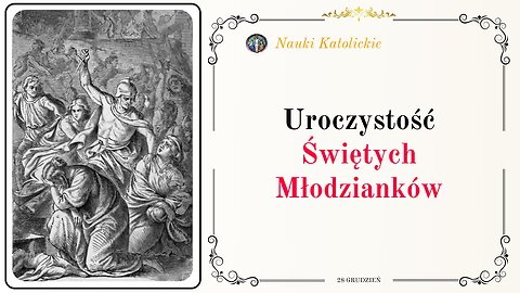 Uroczystość Świętych Młodzianków | 28 Grudzień