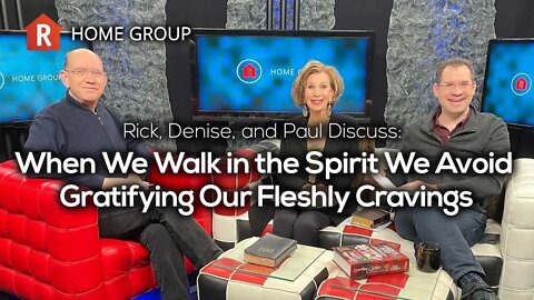 When We Walk in the Spirit We Avoid Gratifying Our Fleshly Cravings — Home Group