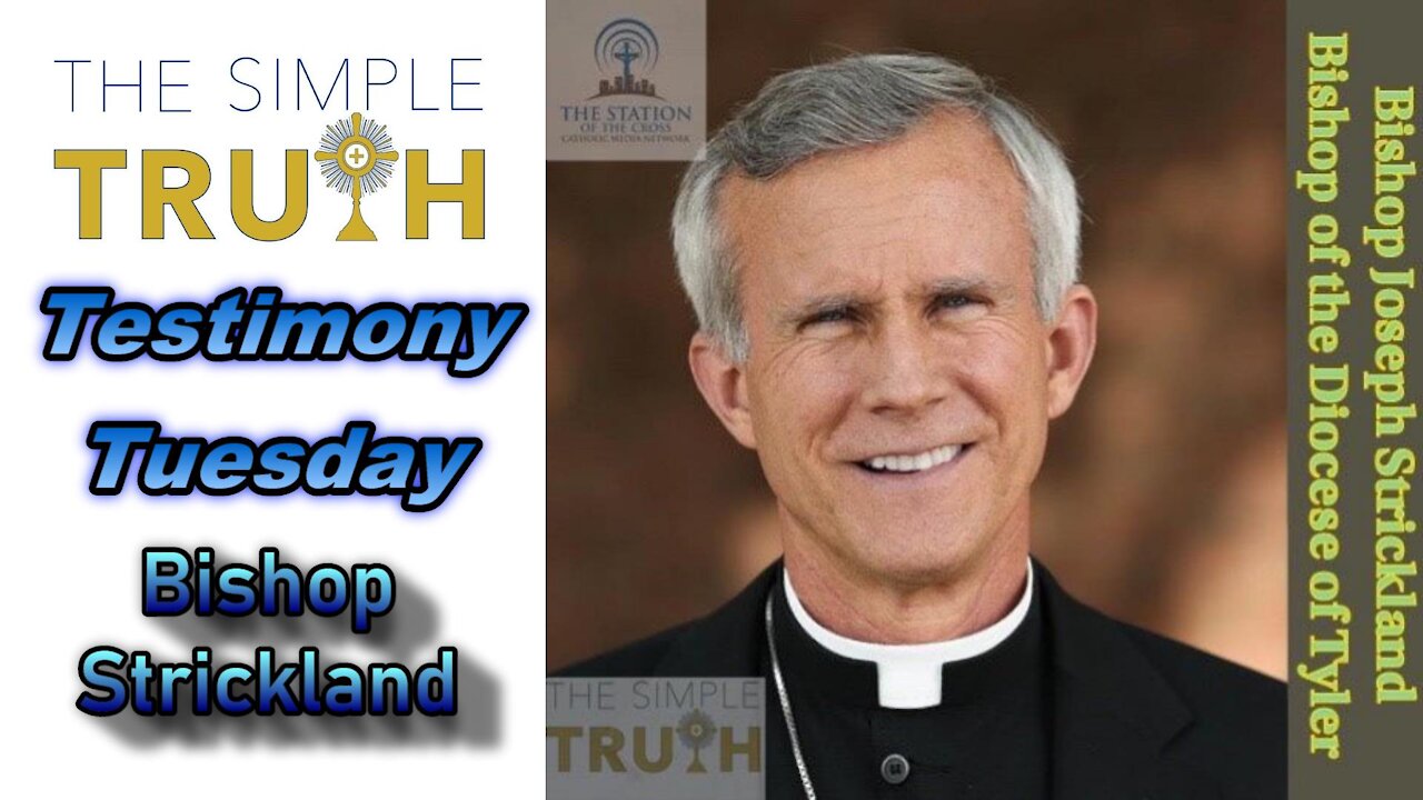 Bishop Joseph Strickland on Testimony Tuesday | The Simple Truth - Oct. 5th, 2021