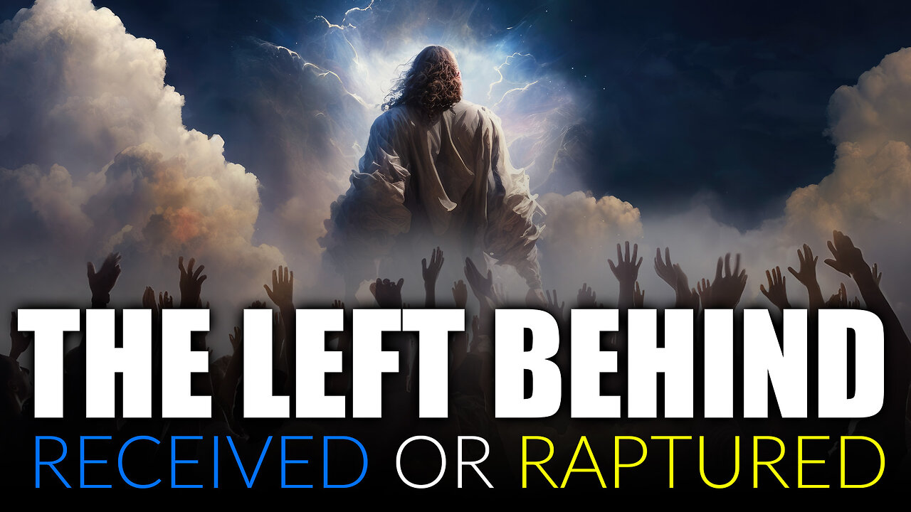 The Left Behind - Rewarded vs. Raptured