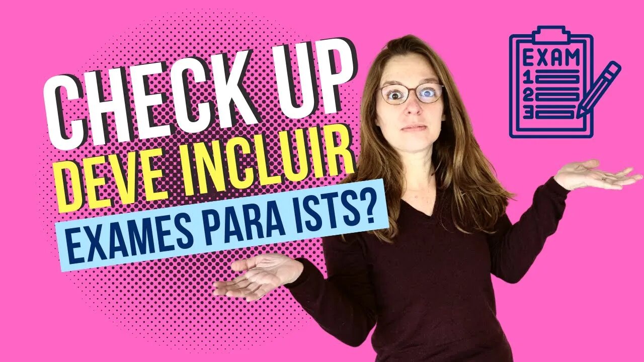 O check up deve incluir exame para infecções sexualmente transmissíveis?