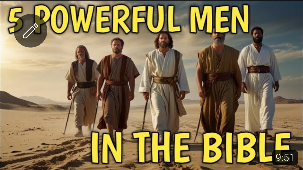 The 5 Most Powerful Men in the Bible | Their Stories and Impact