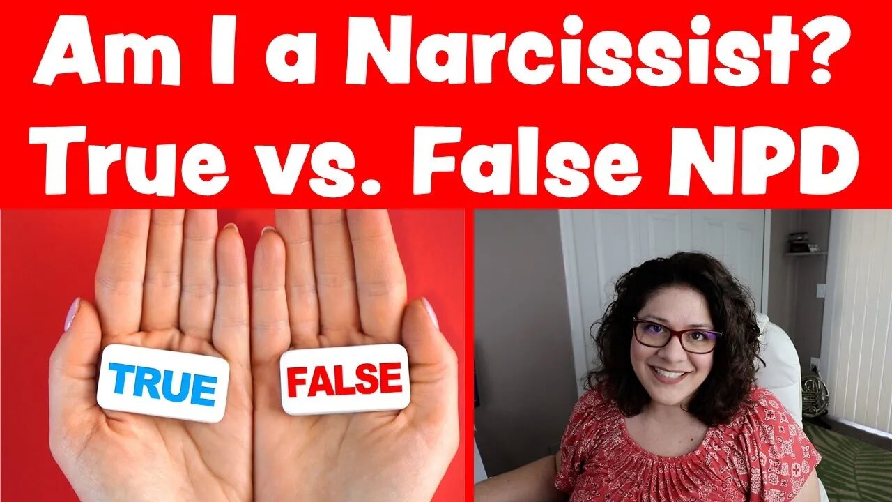 Am I a Narcissist? TRUE vs. FALSE NPD