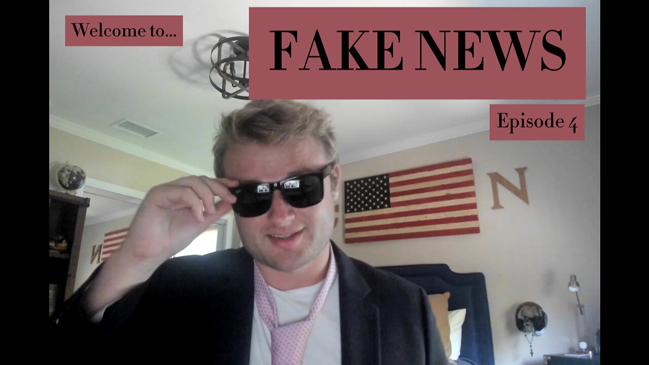 FAKE NEWS: Episode 4