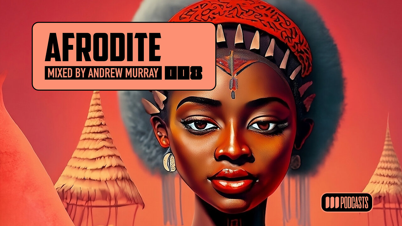 Afrodite 008 (Afro House/Afro Tech) [Mixed by Andrew Murray]