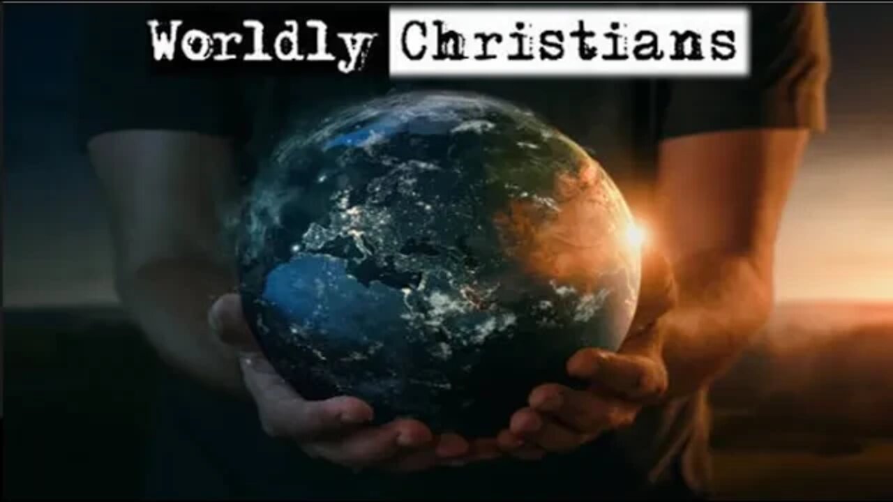 Worldly Christians