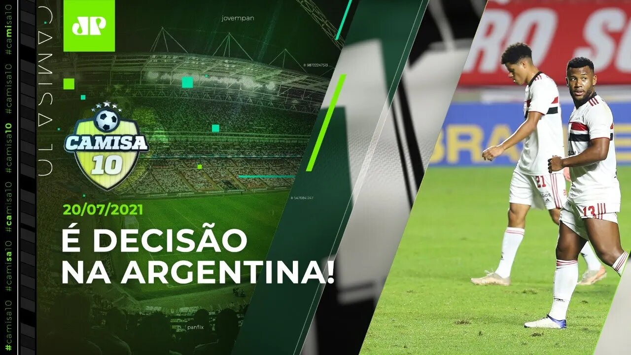 É HOJE! São Paulo DESAFIA o Racing e tenta ir às QUARTAS da Libertadores! | CAMISA 10 - 20/07/21