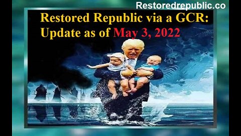 Restored Republic via a GCR Update as of May 3, 2022