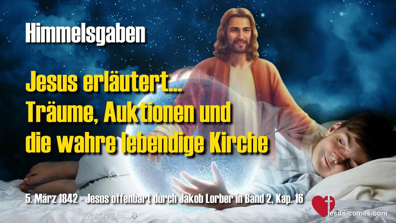 Träume, Auktionen und die wahre lebendige Kirche... Jesus erklärt ❤️ Himmelsgaben durch Jakob Lorber