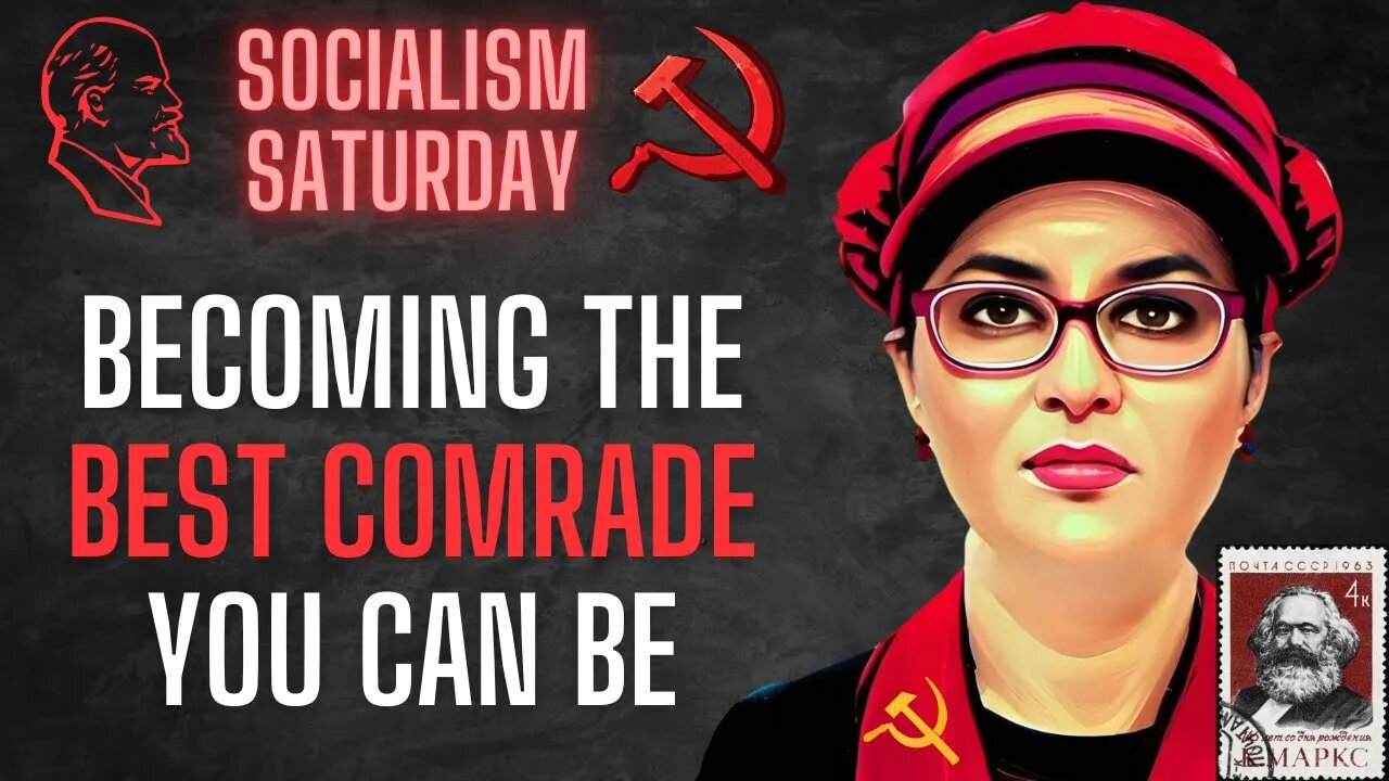 Socialism Saturday: Becoming the very best COMRADE you can be